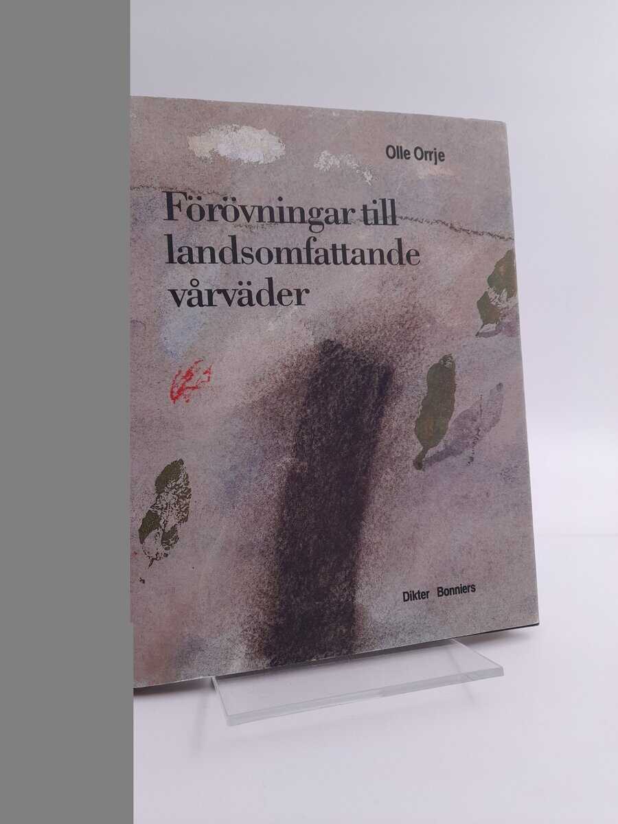 Olle Orrje | FÖRÖVNINGAR TILL LANDSOMFATTANDE VÅRVÄDER : Dikter