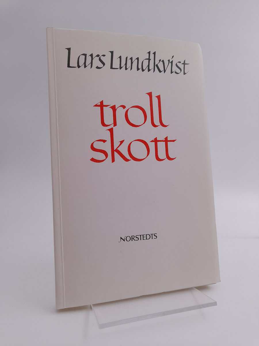Lars Lundkvist | TROLLSKOTT : Dikter