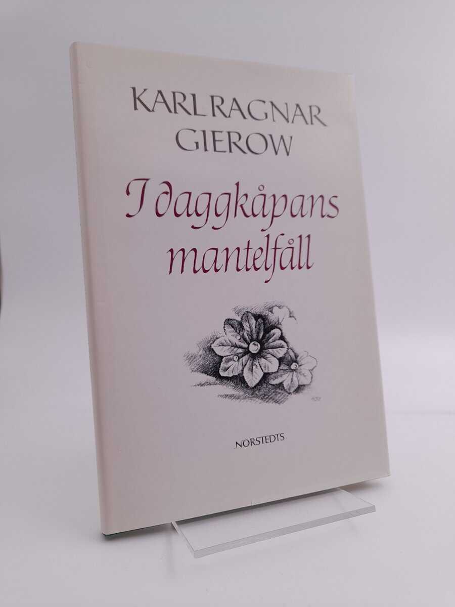 Karl Ragnar Gierow | I DAGGKÅPANS MANTELFÅLL : Nya dikter
