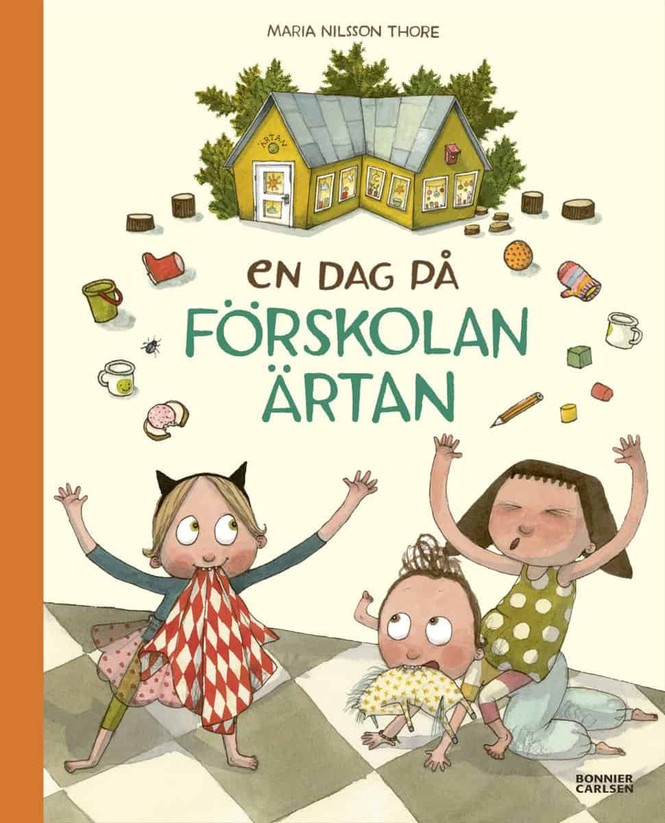 Maria Nilsson Thore | EN DAG PÅ FÖRSKOLAN ÄRTAN