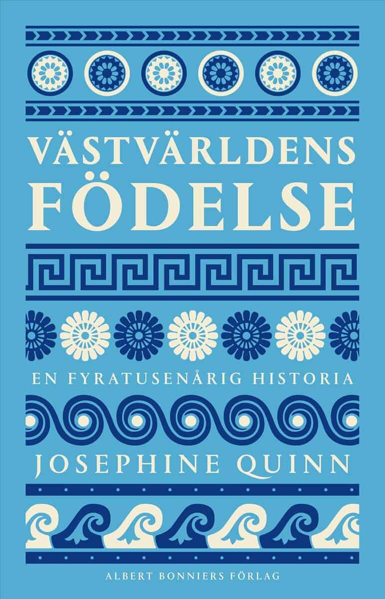 Josephine Quinn | VÄSTVÄRLDENS FÖDELSE