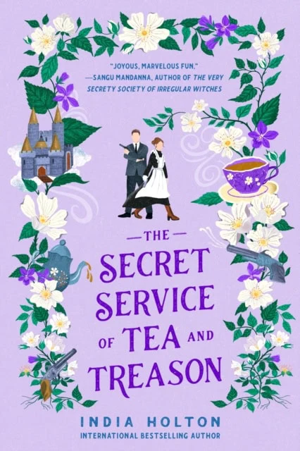 India Holton | THE SECRET SERVICE OF TEA AND TREASON