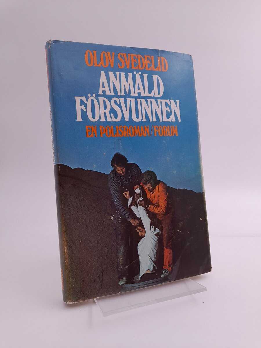 Olov Svedelid | ANMÄLD FÖRSVUNNEN : En polisroman