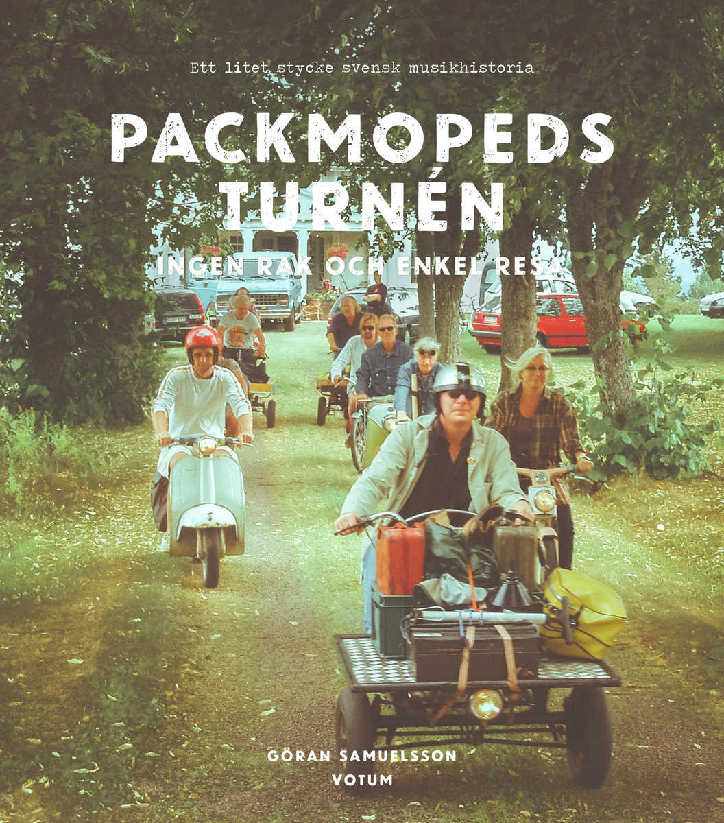 Göran Samuelsson | PACKMOPEDSTURNÉN : INGEN RAK OCH ENKEL RESA : Ingen rak och enkel resa