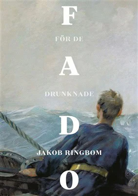 Jakob Ringbom | FADO FÖR DE DRUNKNADE