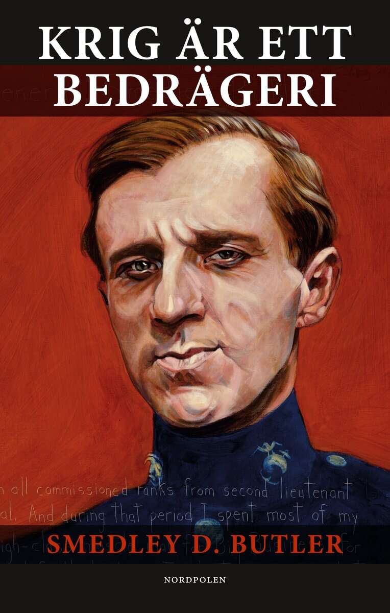 Smedley D Butler | KRIG ÄR ETT BEDRÄGERI