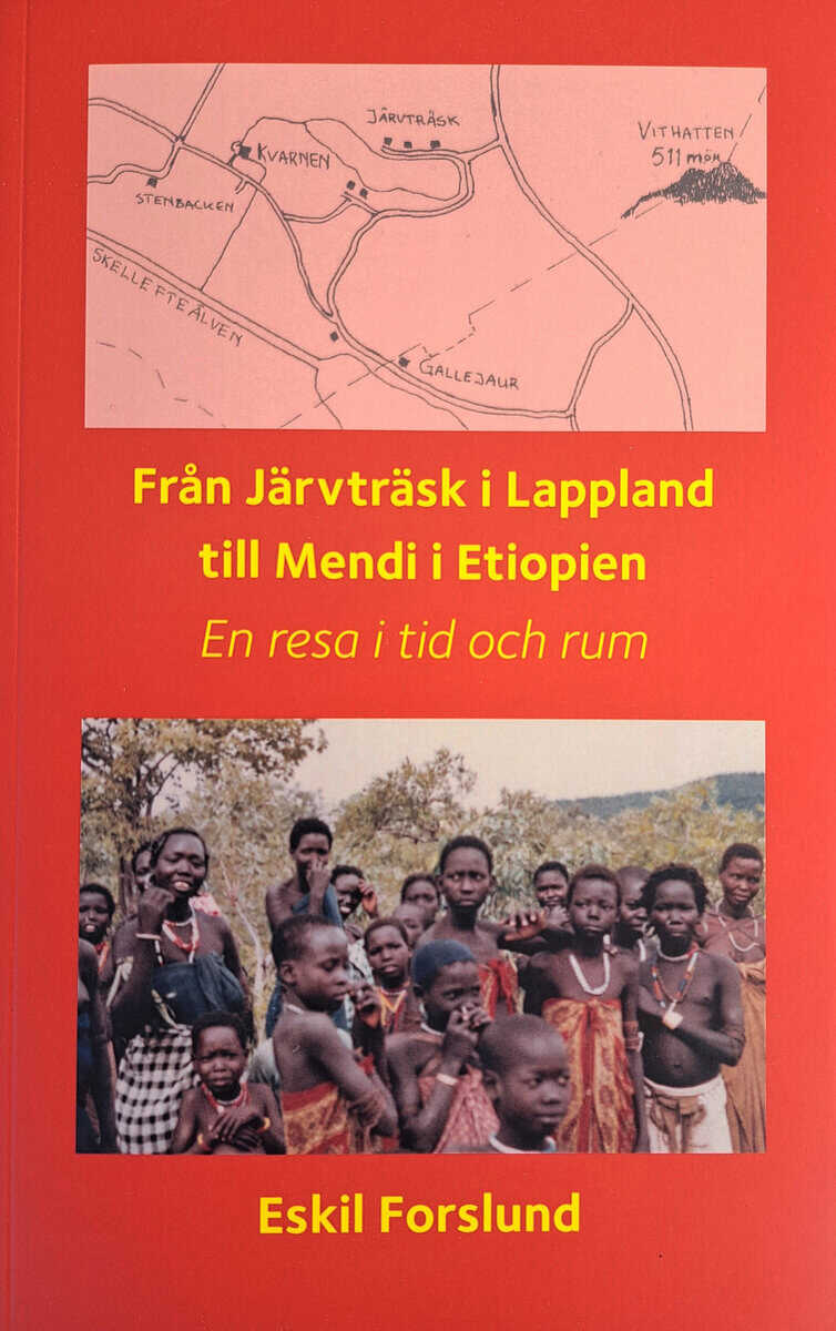 Eskil Forslund | FRÅN JÄRVTRÄSK I LAPPLAND TILL MENDI I ETIOPIEN
