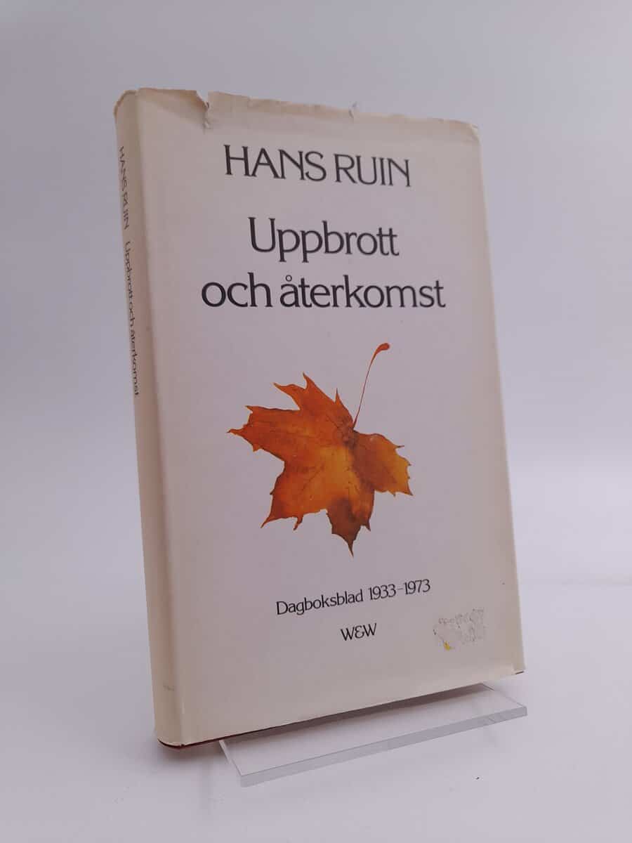 Hans Ruin | UPPBROTT OCH ÅTERKOMST : Dagboksblad 1933-1973