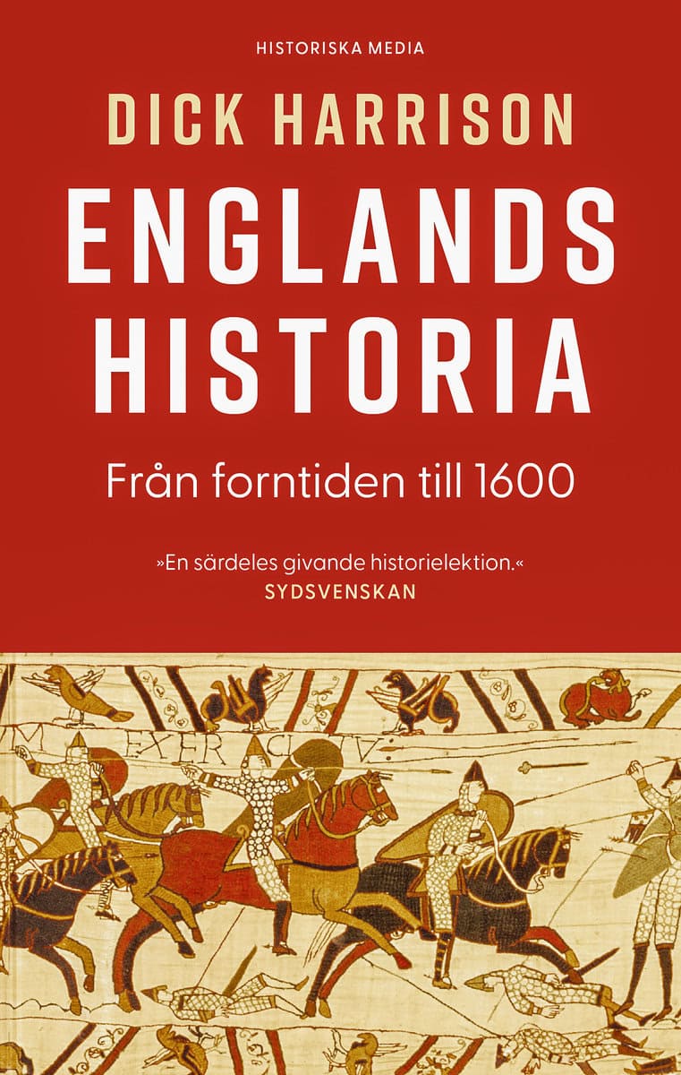 Dick Harrison | ENGLANDS HISTORIA. DEL 1, FRÅN FORNTIDEN TILL 1600