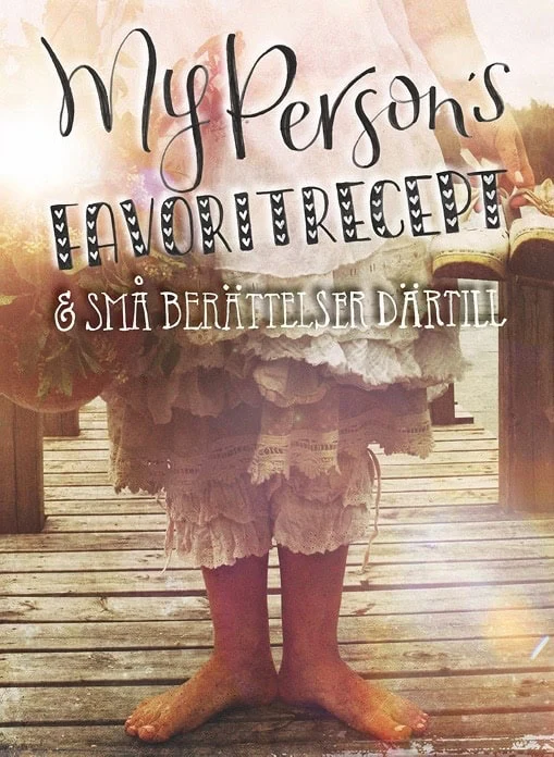 Eva Laitinen Haglund | MY PERSONS FAVORITRECEPT & SMÅ BERÄTTELSER DÄRTILL