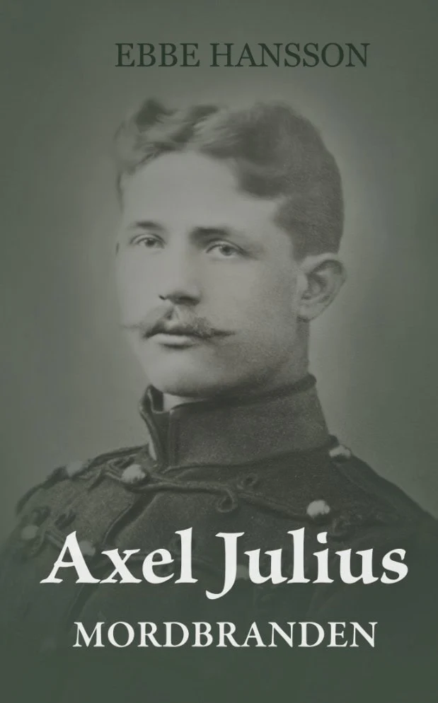Ebbe Hansson | AXEL JULIUS : Mordbranden