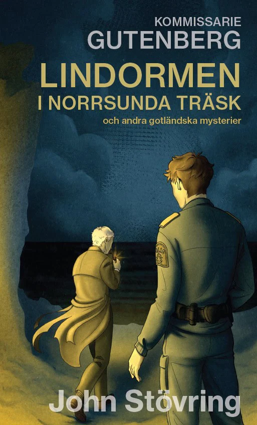 John Stövring | KOMMISSARIE GUTENBERG OCH LINDORMEN I NORRSUNDA TRÄSK OCH ANDRA GOTLÄNDSKA MYSTERIER