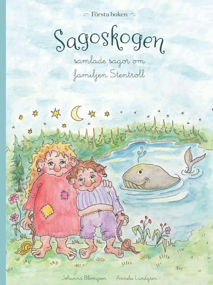Johanna Blomgren | SAGOSKOGEN : Samlade sagor om familjen Stentroll. Första boken