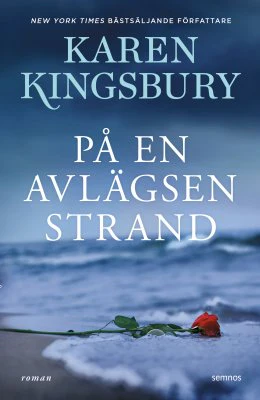 Karen Kingsbury | PÅ EN AVLÄGSEN STRAND