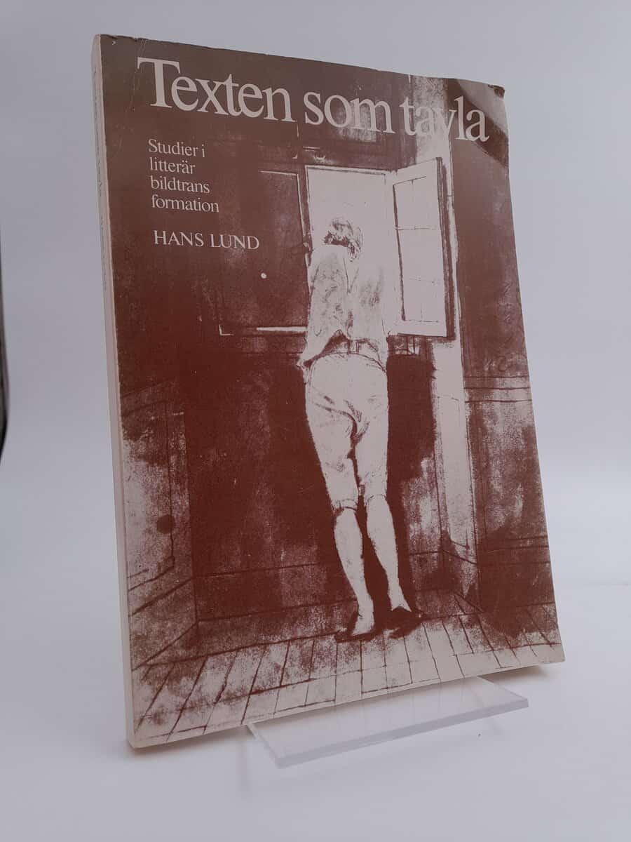 Hans Lund | TEXTEN SOM TAVLA : Studier i litterär bildtransformation