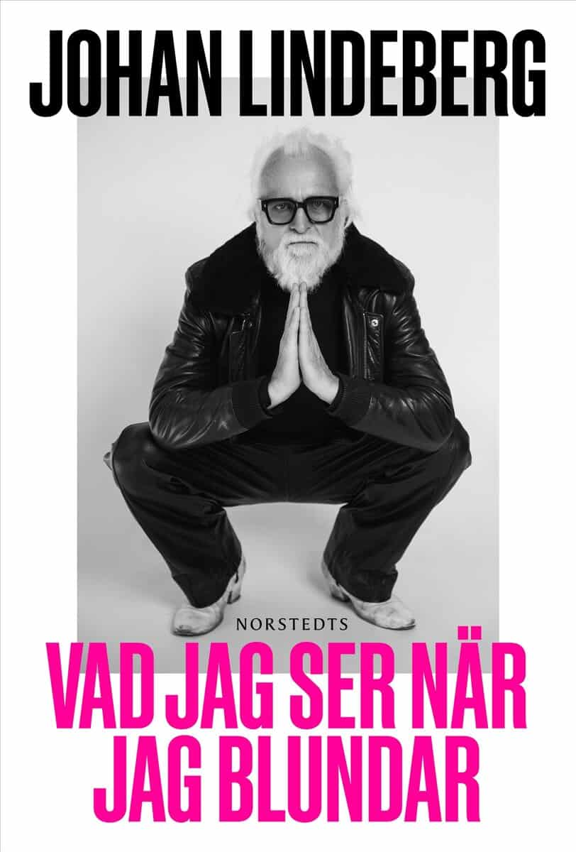 Johan Lindeberg | VAD JAG SER NÄR JAG BLUNDAR