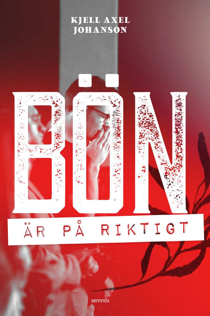 Kjell Axel Johanson | BÖN ÄR PÅ RIKTIGT
