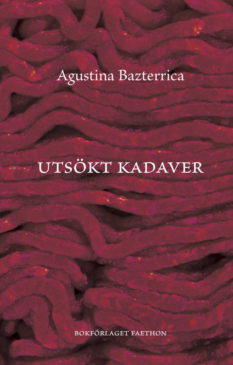 Agustina Bazterrica | UTSÖKT KADAVER