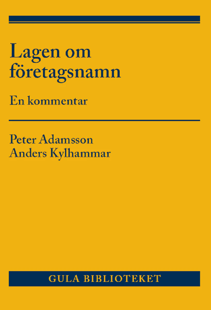 Adamsson, Peter ; Kylhammar, Anders | LAGEN OM FÖRETAGSNAMN : En kommentar