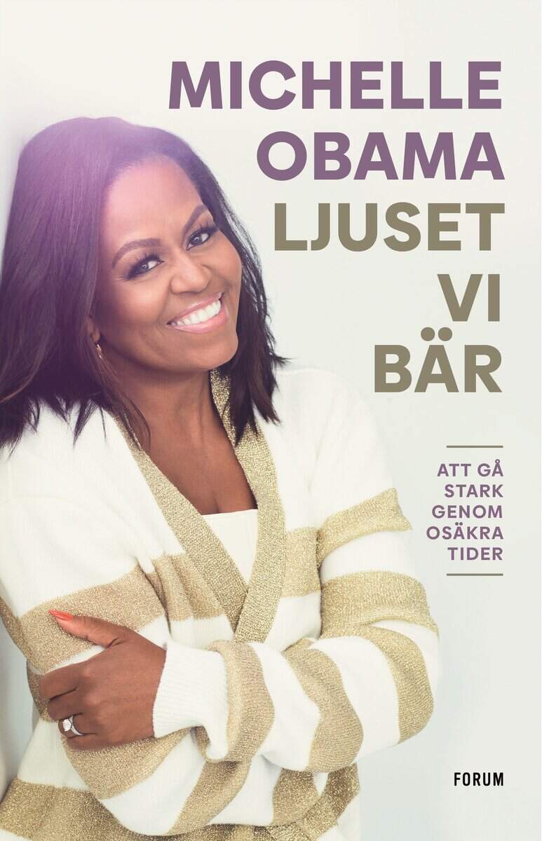 Michelle Obama | LJUSET VI BÄR : Att gå stark genom osäkra tider