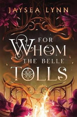 Jaysea Lynn | FOR WHOM THE BELLE TOLLS