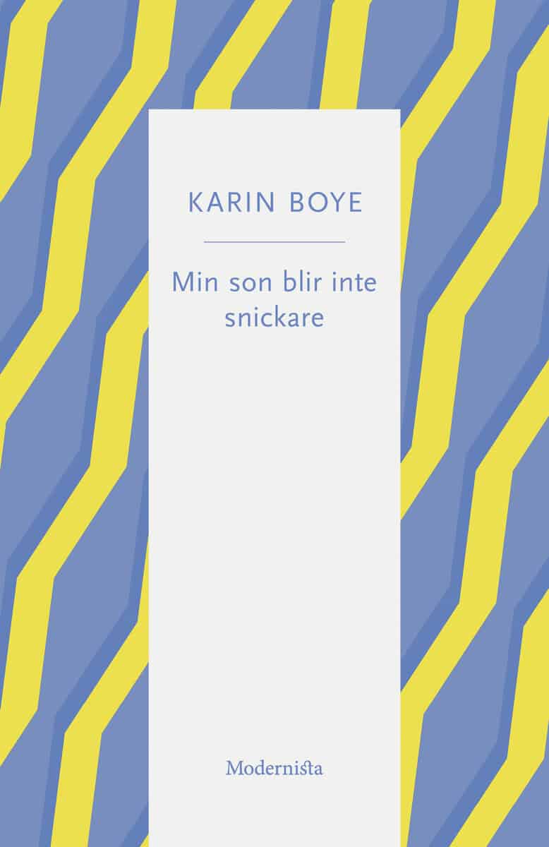 Karin Boye | MIN SON BLIR INTE SNICKARE