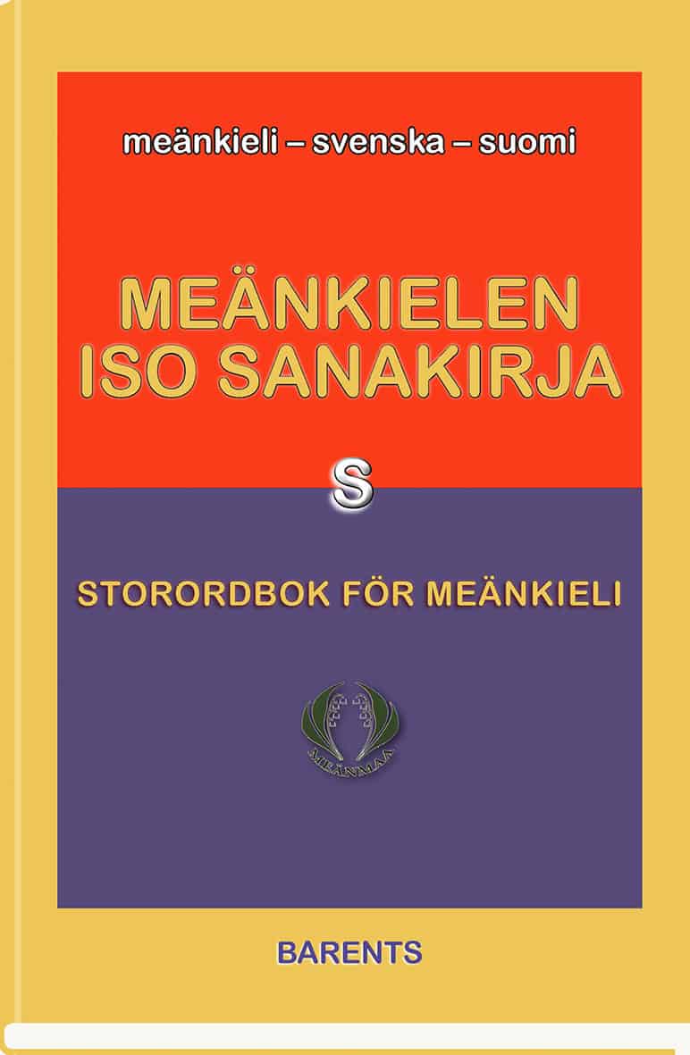 Pohjanen, Bengt [red.] | STORORDBOK FÖR MEÄNKIELI S / MEÄNKIELEN ISO SANAKIRJA S