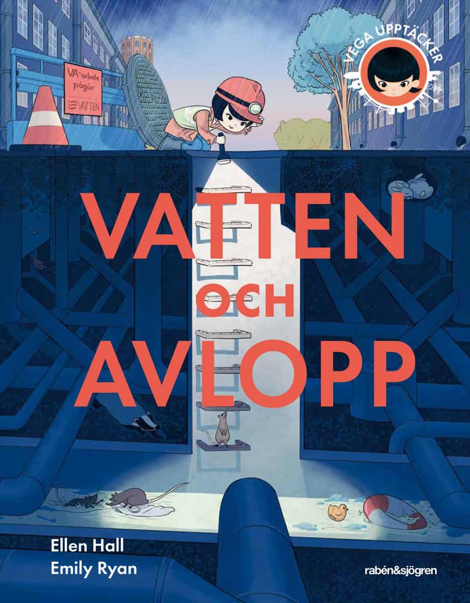 Ellen Hall | VEGA UPPTÄCKER VATTEN OCH AVLOPP
