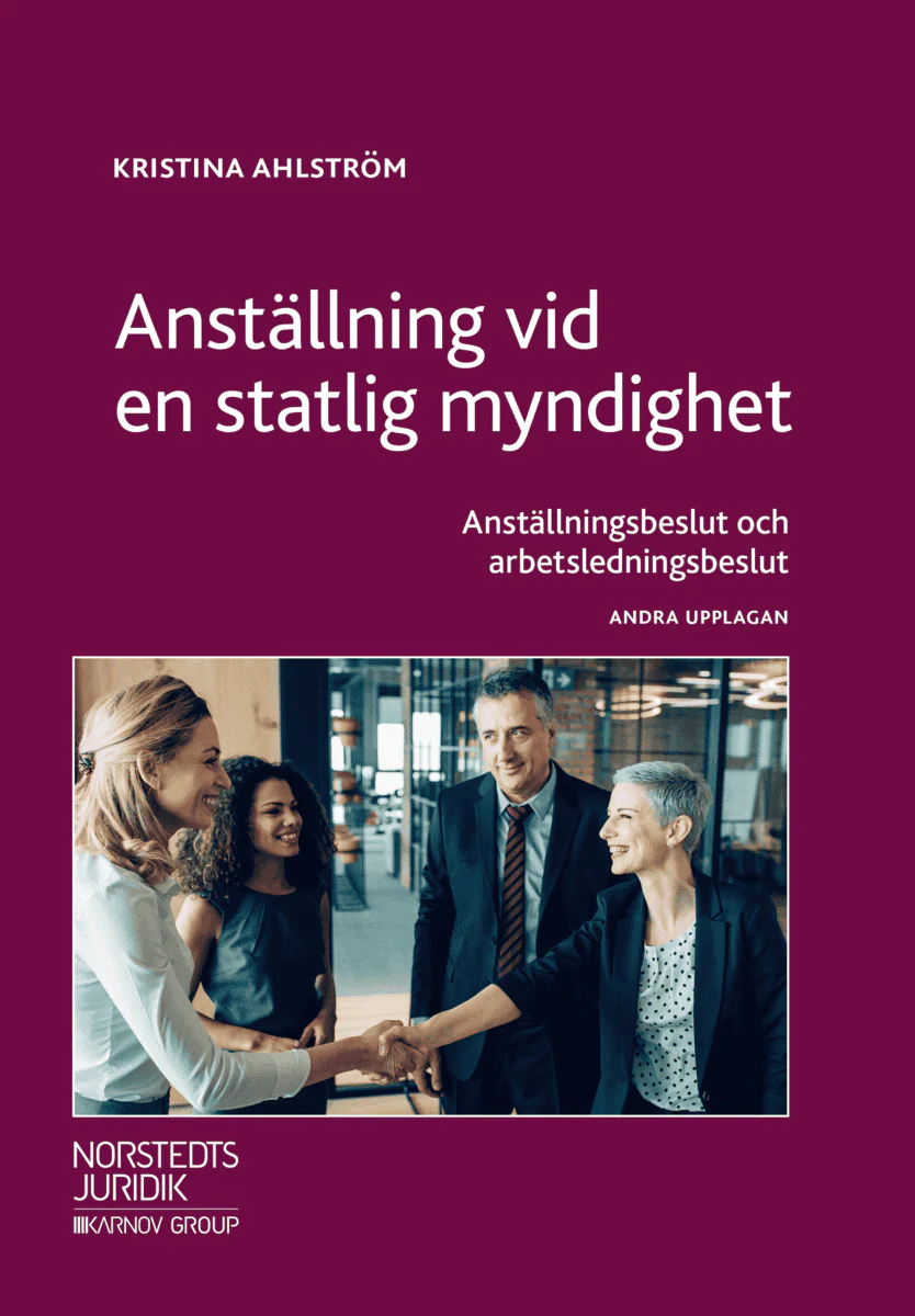 Kristina Ahlström | ANSTÄLLNING VID EN STATLIG MYNDIGHET : Anställningsbeslut och arbetsledningsbeslut
