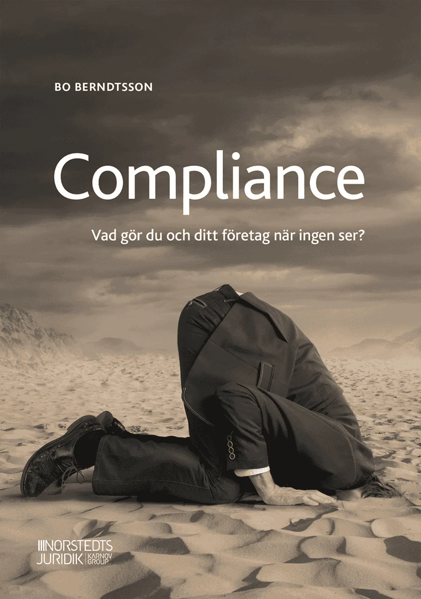 Bo Berndtsson | COMPLIANCE : Vad gör du och ditt företag när ingen ser?
