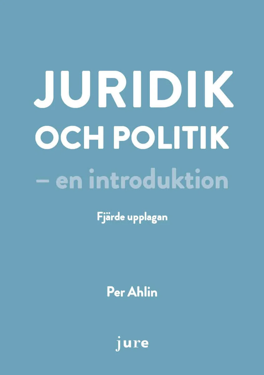 Per Ahlin | JURIDIK OCH POLITIK – EN INTRODUKTION