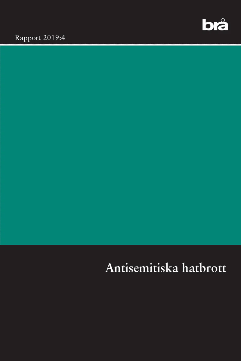 ANTISEMITISKA HATBROTT. BRÅ RAPPORT 2019:4 : En intervjustudie