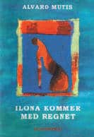 Alvaro Mutis | ILONA KOMMER MED REGNET