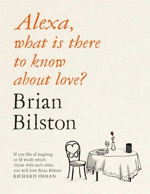 Brian Bilston | ALEXA, WHAT IS THERE TO KNOW ABOUT LOVE?