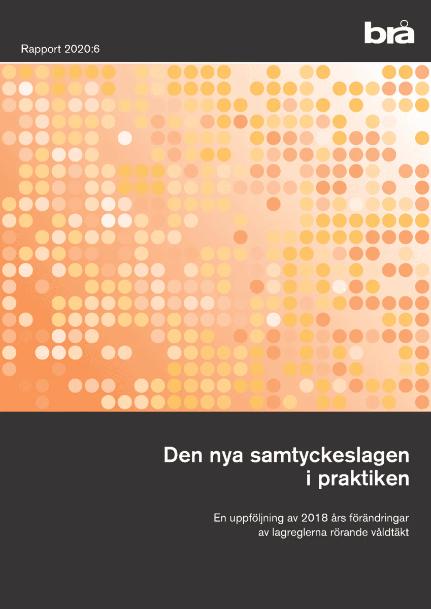 DEN NYA SAMTYCKESLAGEN I PRAKTIKEN. BRÅ RAPPORT 2020:6 : En uppföljning av