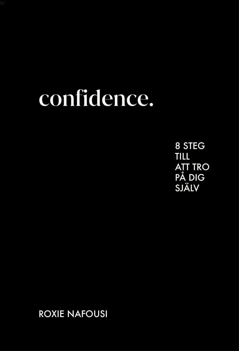 Roxie Nafousi | CONFIDENCE : 8 steg till att tro på dig själv