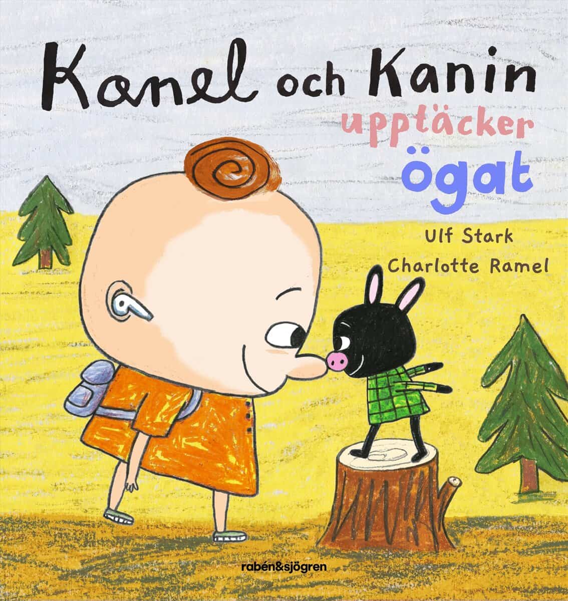 Ulf Stark | KANEL OCH KANIN UPPTÄCKER ÖGAT