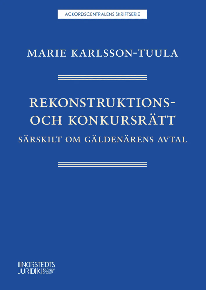 Marie Karlsson-Tuula | REKONSTRUKTIONS- OCH KONKURSRÄTT : Särskilt om gäldenärens avtal