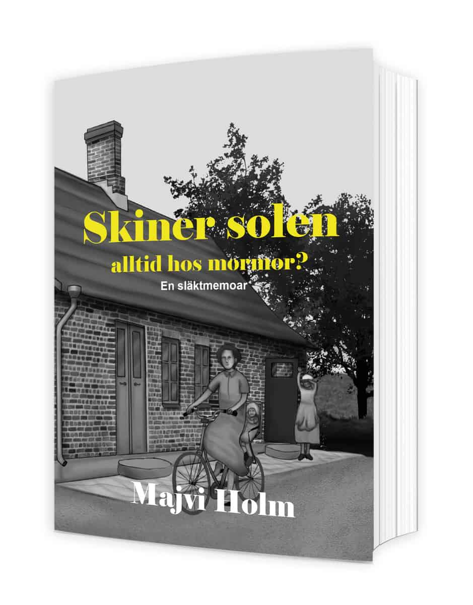 Majvi Holm  | SKINER SOLEN ALLTID HOS MORMOR? : En släktmemoar
