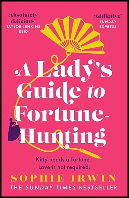 Sophie Irwin | A LADY'S GUIDE TO FORTUNE-HUNTING