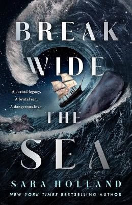 Sara Holland | BREAK WIDE THE SEA