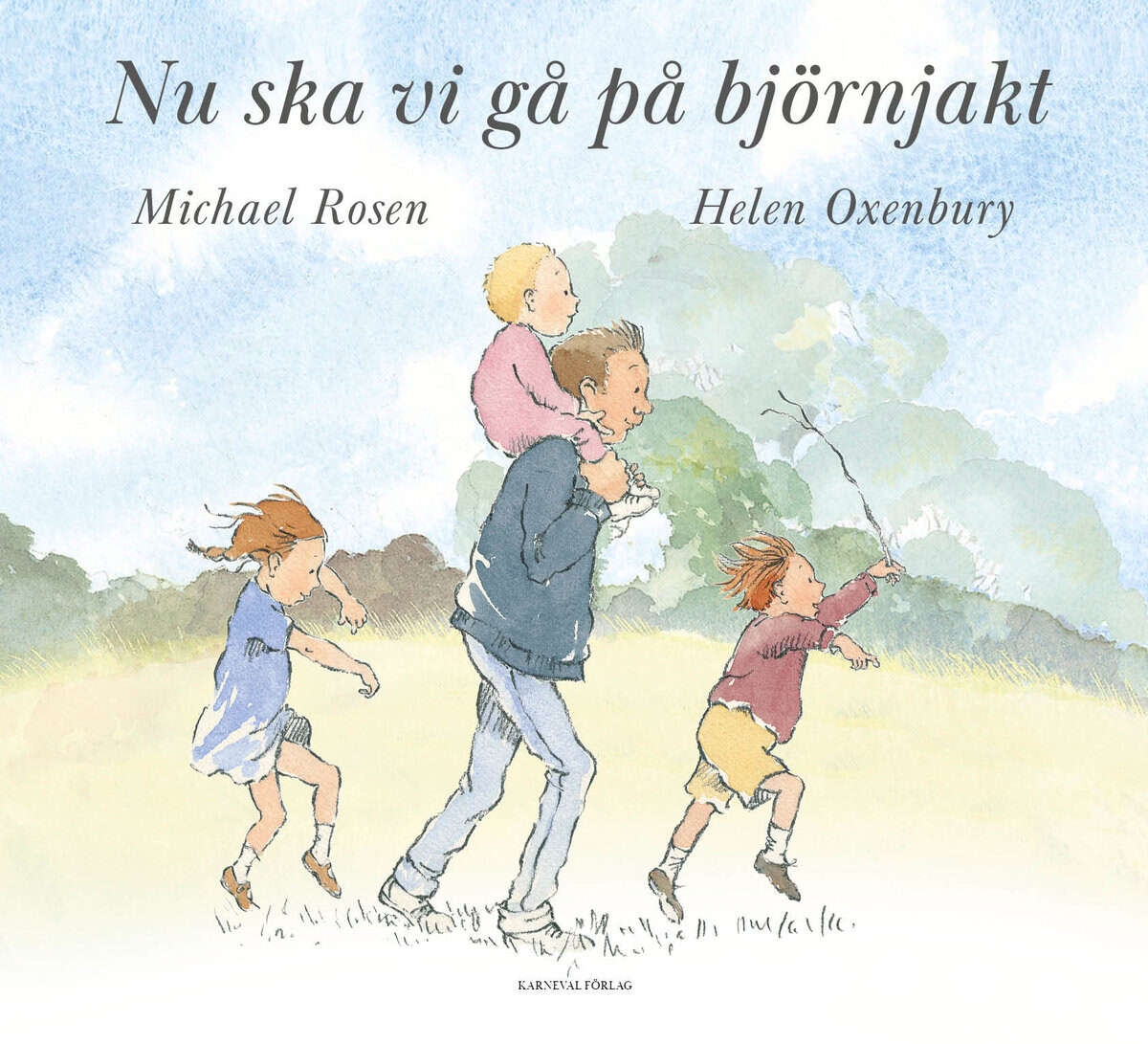 Michael Rosen | NU SKA VI GÅ PÅ BJÖRNJAKT