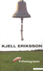 Kjell Eriksson | FRIHETSGRISEN