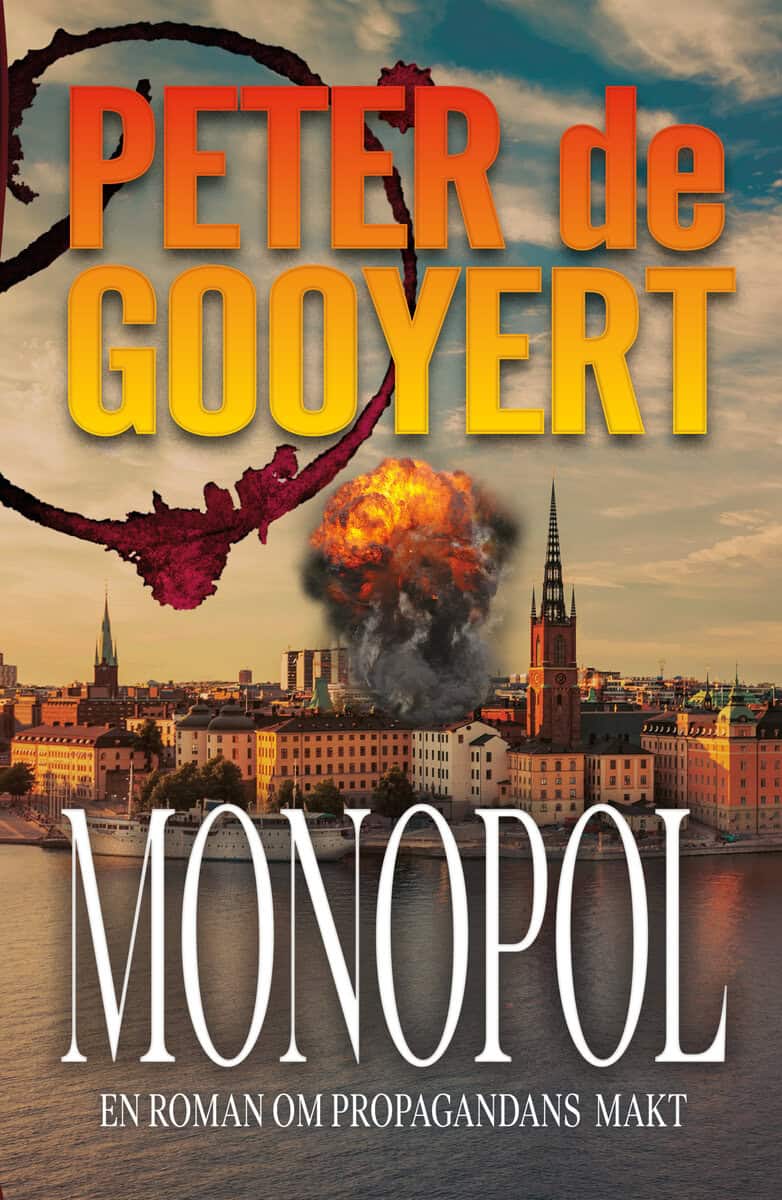 Peter de Gooyert | MONOPOL : En roman om propagandans makt