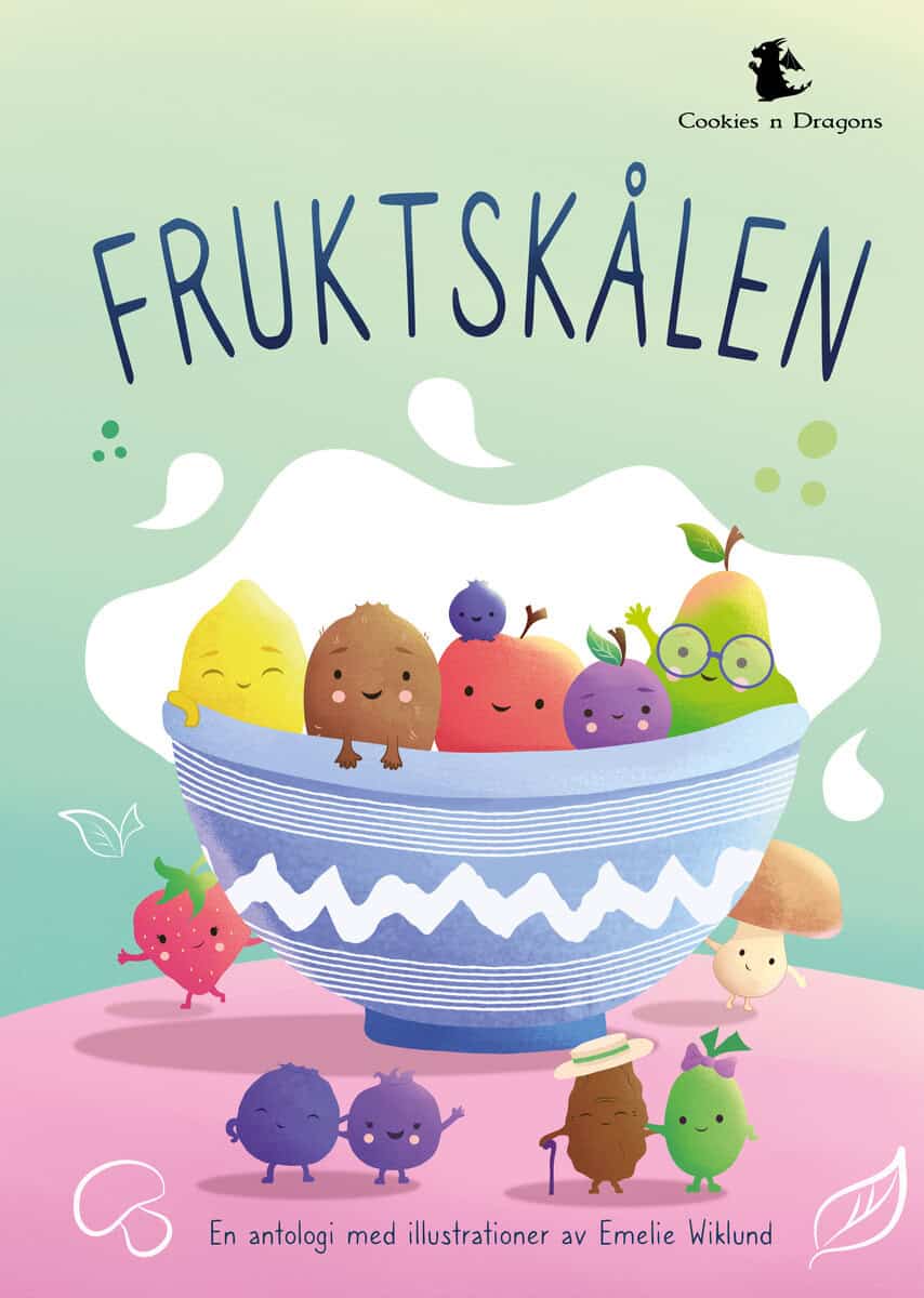 Wramell, Teres ; Andersson, Maria ; Gren, Sara ; Jäverbrant, Elin ; Dymle Mozart, Anna | FRUKTSKÅLEN