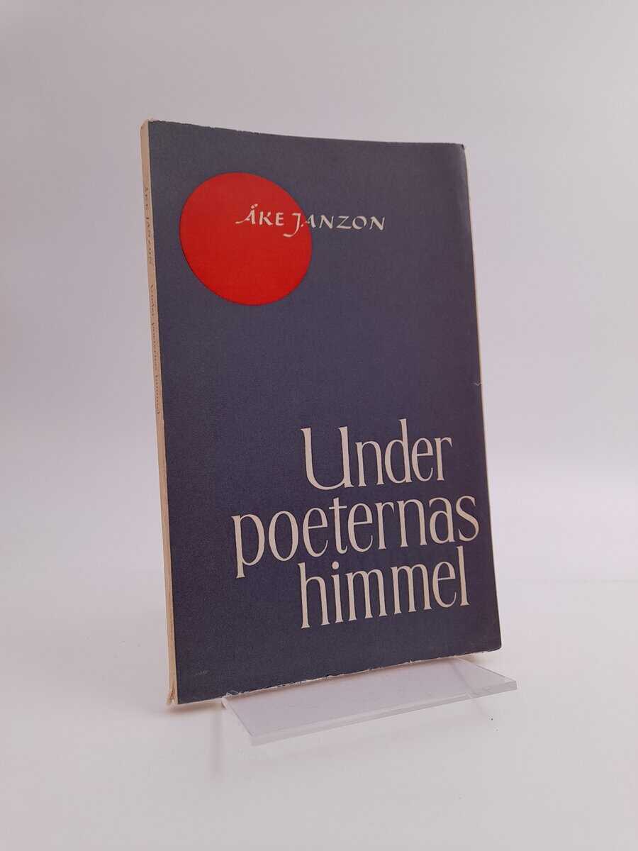 Åke Janzon | UNDER POETERNAS HIMMEL : en bok om svensk poesi