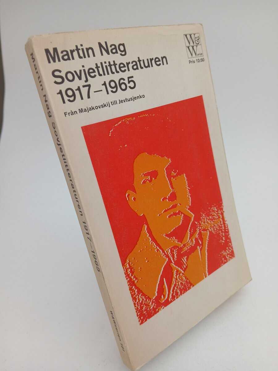 Martin Nag | SOVJETLITTERATUREN 1917-1965 : Från Majakovskiij till Jevtusjenko