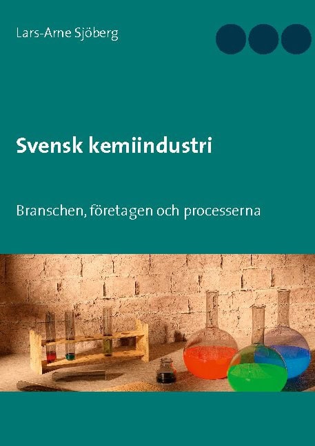 Lars-Arne Sjöberg | SVENSK KEMIINDUSTRI : Branschen, företagen och processerna