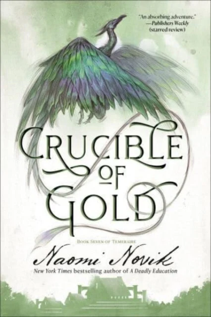 Naomi Novik | CRUCIBLE OF GOLD
