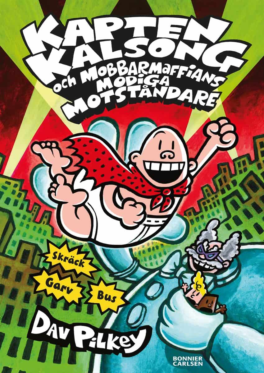 Dav Pilkey | KAPTEN KALSONG OCH MOBBARMAFFIANS MODIGA MOTSTÅNDARE